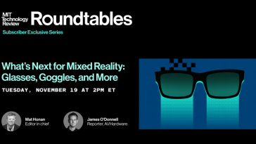 Roundtables: What’s Next for Mixed Reality: Glasses, Goggles, and More