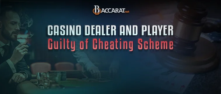 Baccarat Dealer and Player Found Guilty of Cheating in Boston