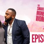 “Smart Money Woman” Episodes 7 & 8(S2): Wait! Did That Just Happen?