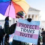 Everything You Need To Know About The Huge US Supreme Court Hearing On Trans Youth