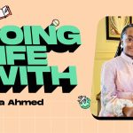 Meet Zahra Ahmed, a 13-Year-Old SDGs and Child Education Advocate, in Today’s “Doing Life With…”
