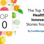 Better-for-you updates: The Top 10 most-read healthier innovation stories in 2024