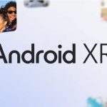 Google announces Android XR, a new extended reality platform