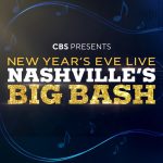 CBS’ New Year’s Eve Live: Nashville’s Big Bash Adds More To Lineup