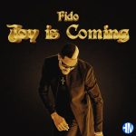 Fido – Joy Is Coming