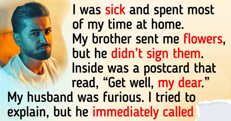 My Husband Got Mad at Me Because My Brother Sent Me Flowers Anonymously