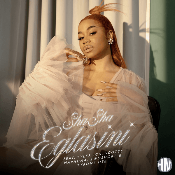 Sha Sha – Eglasini ft Tyler ICU, 2woShort, Scotts Maphuma & Tyrone Dee
