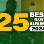 The 25 Best R&B Albums Of 2024