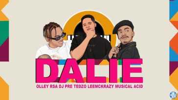 Olley RSA – Dalie Ft. DJ Pre_Tedzo, Leemckrazy & Musical Acid