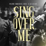 Pastor Emmanuel Iren & 121 Selah Celebrate Love, Freedom and Faith in “Sing Over Me”
