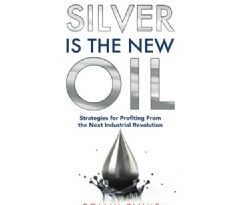 “Silver Is the New Oil” is Free to Download for Only Five Days (Until 01/17/2025)