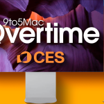 9to5Mac Overtime 037: CES 2025 Impressions