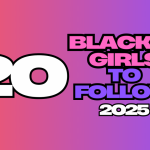 20 Black “It Girls” You Should Be Following In 2025