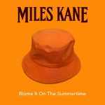 Miles Kane – ‘Blame It On The Summertime’ single review: A fun, feel-good summer anthem