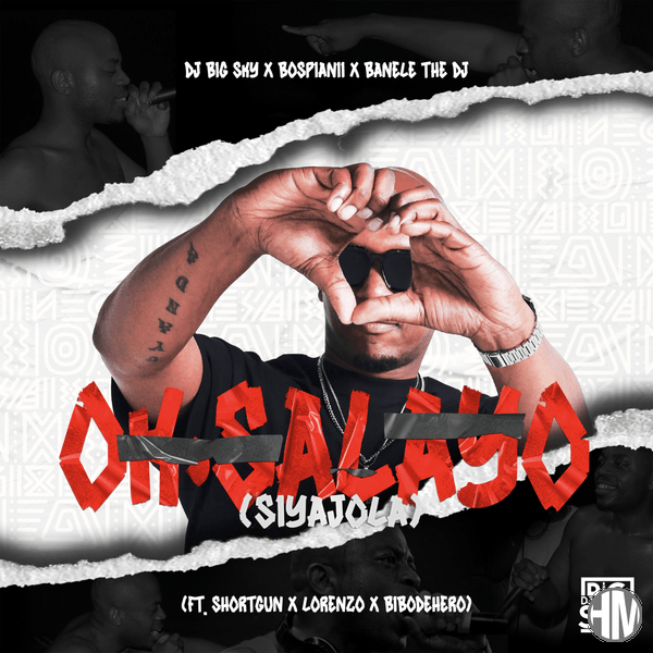 DJ Big Sky – Oksalayo Ft. BosPianii, Banele The Dj featuring Shotgun, Lorenzo, Bibodehero & Shotgun