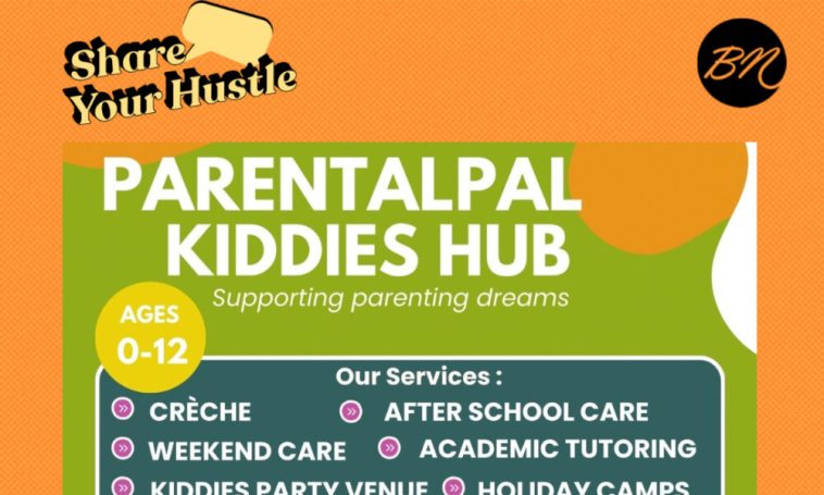 #BNShareYourHustle: Parental Pal Limited – Your Trusted Partner in Raising Future-Ready Children