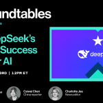 Roundtables: What DeepSeek’s Breakout Success Means for AI