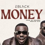 EBlack Releases New Single “Money”