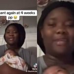 Lady Who Welcomes Baby 4 Weeks Ago Finds Out She Is 3 Weeks And 4 Days Pregnant