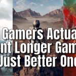 Do Gamers Actually Want Longer Games or Just Better Ones?