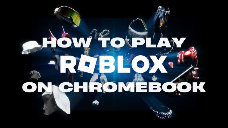 A Quick Guide on How to Play Roblox on Chromebook