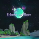 The Development of Echoes of the Stars Is Going “Very Well”
