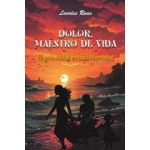 Lourdes Ru�n’s “Dolor, Maestro de Vida” to Have Its Spotlight at the Los Angeles Book Confab and LA Times Festival of Books