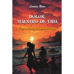 Lourdes Ru�n’s “Dolor, Maestro de Vida” to Have Its Spotlight at the Los Angeles Book Confab and LA Times Festival of Books