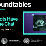 Roundtables: AI Chatbots Have Joined the Chat