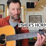 Learn the Classic Fiddle Tune “Fisher’s Hornpipe” and Build Your Flatpicking Skills