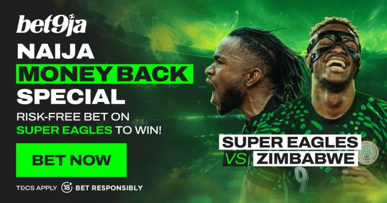 Bet9jaâs Naija Money Back Special: Bet on Nigeria to beat Zimbabwe â and if they donât, you get your stake back!