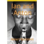 Robert Beckstedt’s Novel “Ian and Anton” Will Be Displayed at the Los Angeles Book Confab and L.A. Times Festival of Books 2025