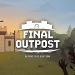 Final Outpost: Definitive Edition Is Launching on PC and Mobile Next Month