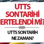 UTTS ertelendi mi, uzatıldı mı? 2025 UTTS montaj son gün ne zaman, cezası ne kadar?