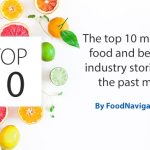 Our top 10 most-read food and beverage industry stories from April 2025