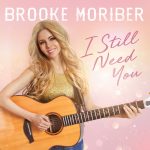 Brooke Moriber Unveils New Mother’s Day Single “I Still Need You”