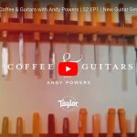 Coffee & Guitars with Andy Powers: Built for the Way You Play