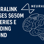 Elon Musk’s Neuralink Raises $650M in Series E Funding