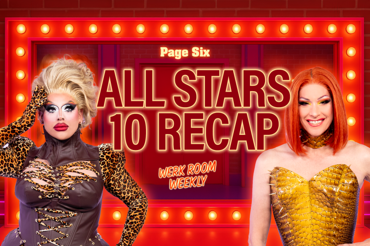 Werk Room Weekly: ‘RuPaul’s Drag Race’ All Stars 10 Ep. 6 recap ft. Nicole Paige Brooks