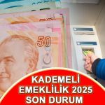 KADEMELİ EMEKLİLİK TABLOSU 2025 SON DAKİKA HABERLERİ || 2000 yılı sonrasına kademeli (erken) emeklilik çıkacak mı, şartları belli