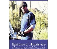 “Epitome of Hypocrisy” Lifts the Veil on Rock & Roll’s Raw Origins—Amazon Bestseller Available for Free Download For One more Day (06/13/2025)