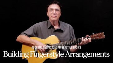 How To Build Your Own Fingerstyle Arrangements