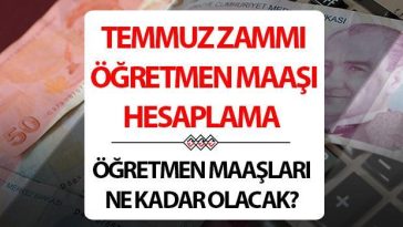 TEMMUZ ZAMMI ÖĞRETMEN MAAŞI HESAPLAMA 2025 | Öğretmen, uzman öğretmen ve başöğretmen maaşları ne kadar olacak? 5 aylık enflasyon f