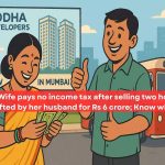 No tax for wife who sold husband’s flats for 6 cr