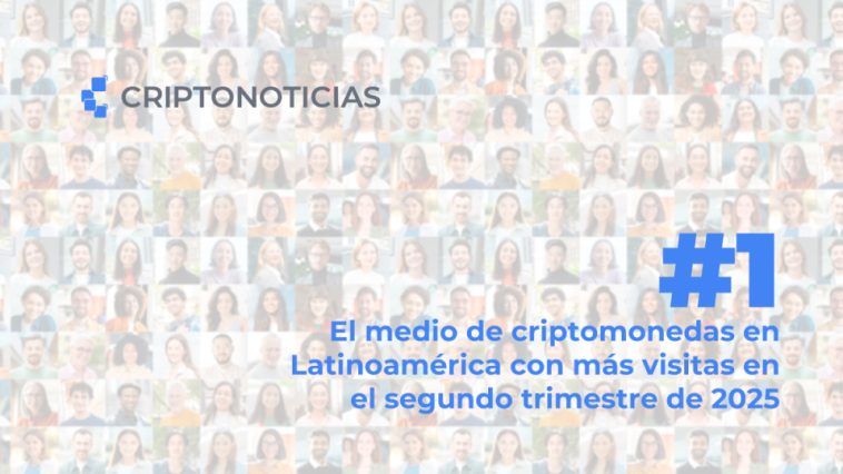 CriptoNoticias es el medio de criptomonedas en Latinoamérica con más visitas en 2025