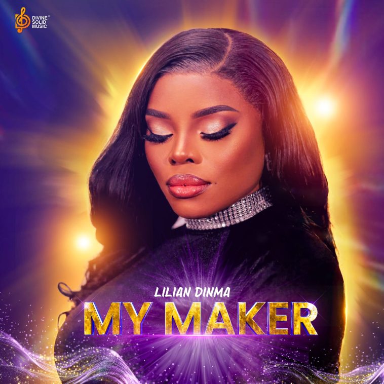 Lilian Dinma Returns With New Single “My Maker”