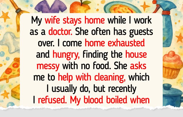 I Refuse to Help My Stay-at-Home Wife With Chores, I’m a Doctor, Not a Housekeeper