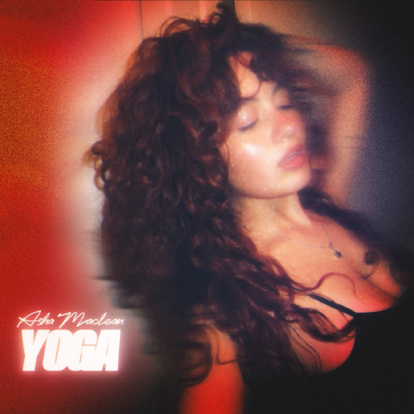 Talking With Asha Maclean About “Yoga” and Her Constantly Changing Tone