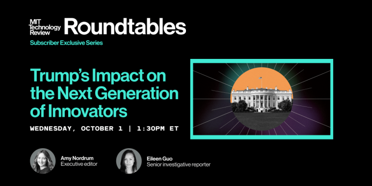 Roundtables: Trump’s Impact on the Next Generation of Innovators