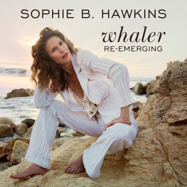 Sophie B. Hawkins Releases ‘Whaler – Re-Emerging’